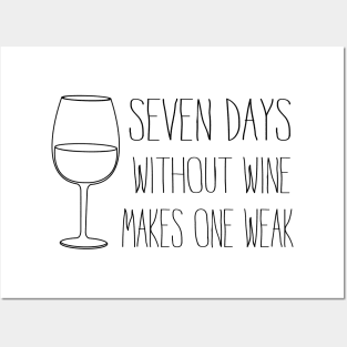 Seven days without wine one weak Posters and Art